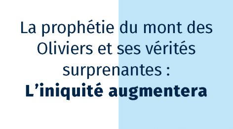 3e partie : L’iniquité augmentera