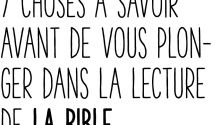 7 choses à savoir avant de vous plonger dans la lecture de la Bible