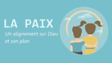La paix – un alignement sur Dieu et son plan