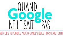 Quand Google ne le sait pas : trouver des réponses aux grandes questions existentielles