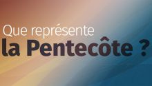 Que représente la Pentecôte ?