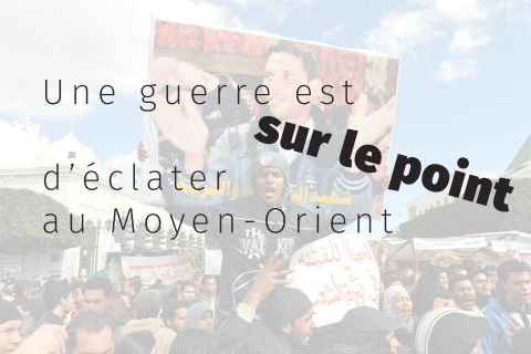 Une guerre est sur le point d’éclater au Moyen-Orient