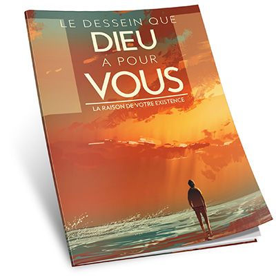 Le dessein que Dieu a pour vous