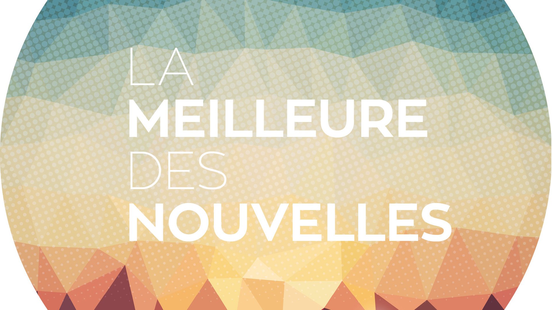 La meilleure des nouvelles