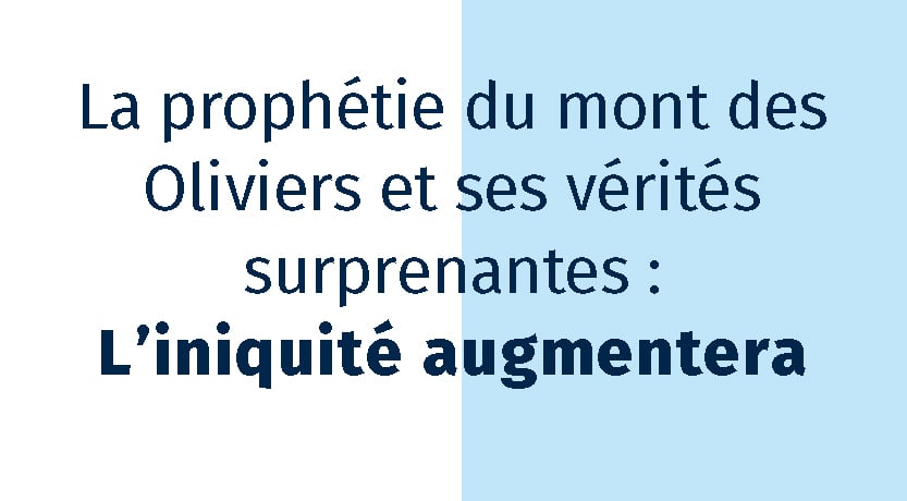 3e partie : L’iniquité augmentera