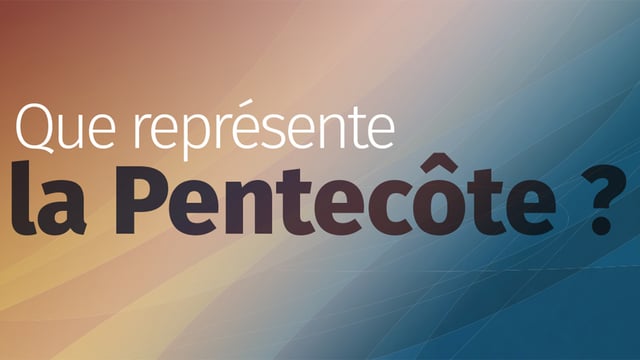 Que représente la Pentecôte ?